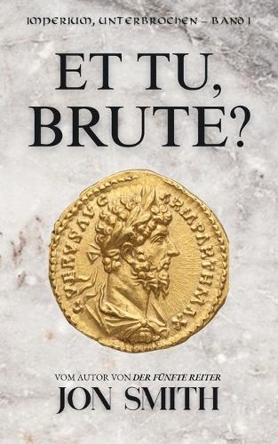 Et Tu, Brute?: Eine römische Komödie