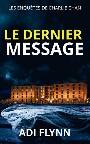 Le Dernier Message: Un thriller policier britannique
