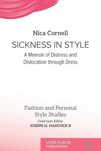 Sickness in Style: A Memoir of Distress and Dislocation through Dress