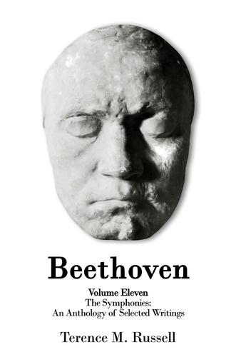 Beethoven - The Symphonies - An Anthology of Selected Writings