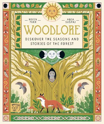 Woodlore: Discover the seasons and stories of the forest