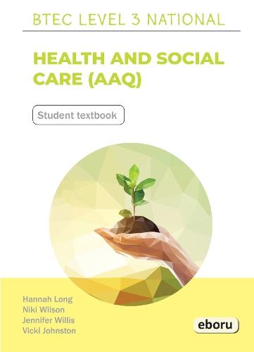 BTEC Level 3 National in Health and Social Care (AAQ) Student Book