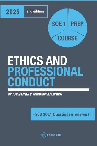 Ethics and Professional Conduct.: 2025. 2nd Edition. SQE 1 Prep Course