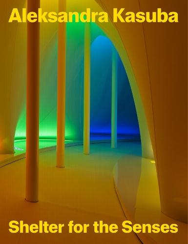 Aleksandra Kasuba: Shelter for the Senses
