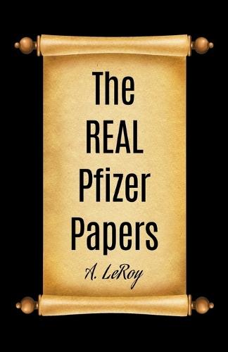 The REAL Pfizer Papers: What Investigators Missed in the Documents Released by the FDA