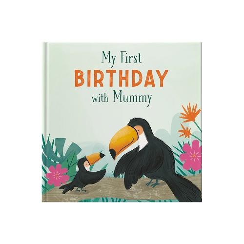 My My First Birthday With Mummy: A Gift Book To Celebrate A First Birthday