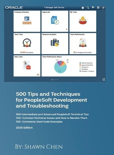 500 Tips and Techniques for Peoplesoft Development and Troubleshooting: 2025 Edition