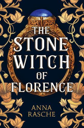 The Stone Witch of Florence: 'Perfect for lovers of witchy fantasy' Historical Novel Society