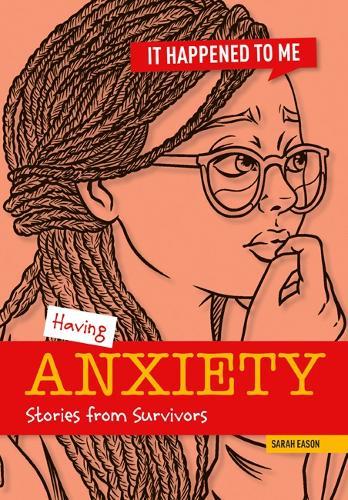 Having Anxiety: Stories from Survivors