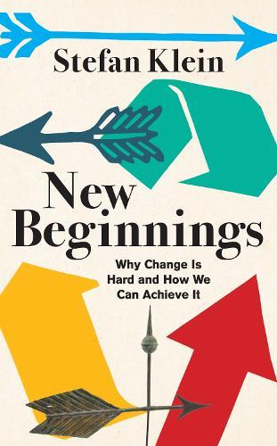 New Beginnings: Why Change Is Hard and How We Can Achieve It