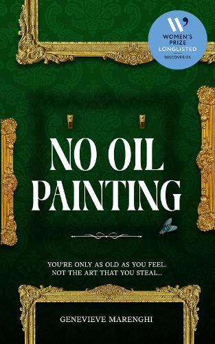 No Oil Painting: A reverse art heist at the National Trust - longlisted for the Women's Prize Discoveries Award