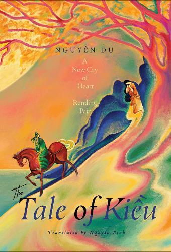 The Tale of Kieu: A New Cry of Heart-Rending Pain