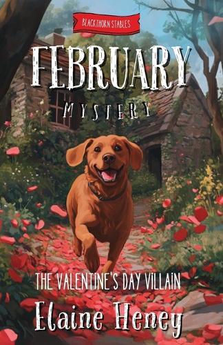 The Valentine's Day Villain Blackthorn Stables February Mystery