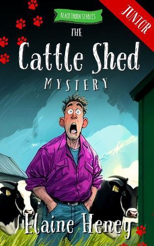 The Cattle Shed Mystery - Blackthorn Stables Junior