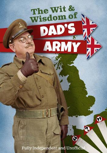 The The Wit and Wisdom of Dad's Army