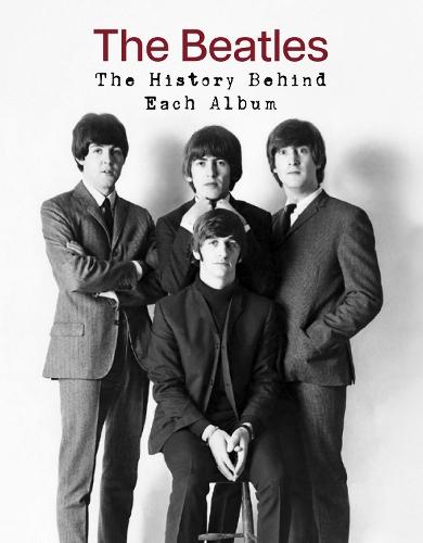 The Beatles: The History Behind Each Album