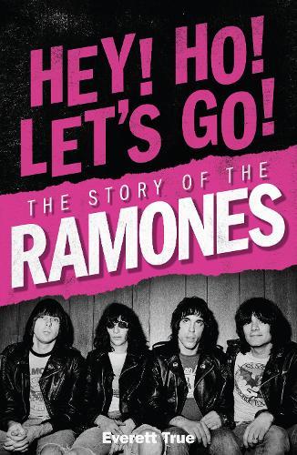 Hey! Ho! Let's Go!: The Story of the Ramones