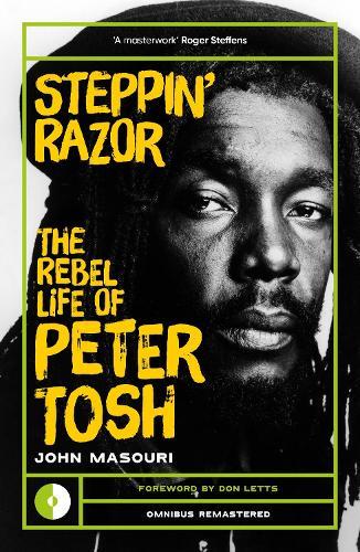Steppin' Razor: The Rebel Life of Peter Tosh