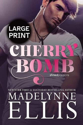 Cherry Bomb: The Emotional & Addictive Coming of Age Romance (Large Print)