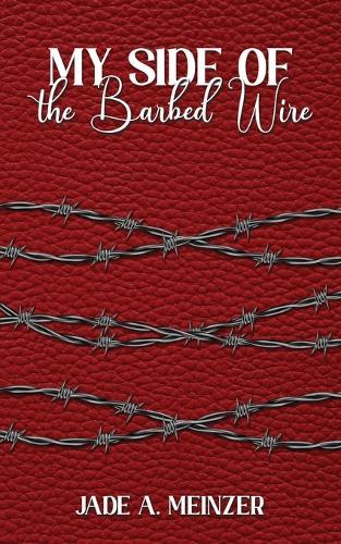 My Side of the Barbed Wire
