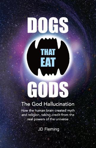 Dogs that Eat Gods: The God Hallucination