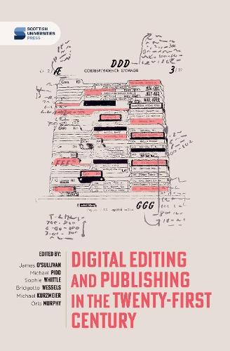 Digital editing and publishing in the twenty-first century