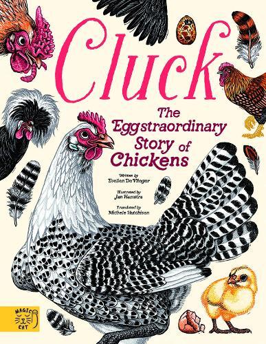 Cluck!: The Eggstraordinary Story of Chickens