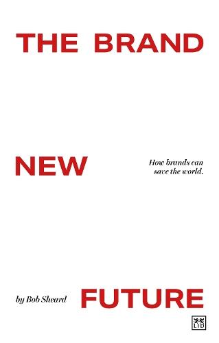 The Brand New Future: How brands can save the world