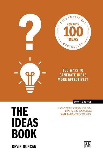 The Ideas Book (10th Anniversary Edition): 100 ways to generate ideas more effectively