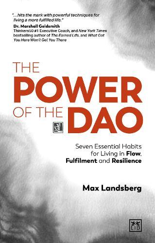 The Power of the Dao: Seven essential habits for living in flow, fulfilment and resilience