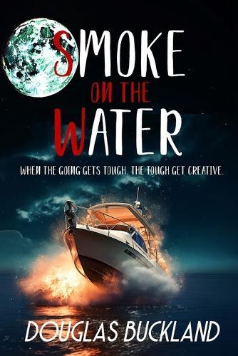 Smoke on the Water: When the going gets tough, the tough get creative