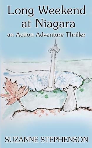 Long Weekend at Niagara: An Action Adventure Thriller