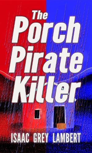 The Porch Pirate Killer