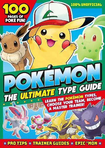 Pokemon The Ultimate Type Guide