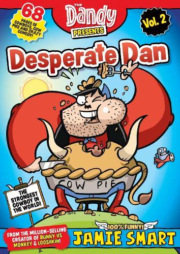 Dandy Presents: Desperate Dan by Jamie Smart vol. 2