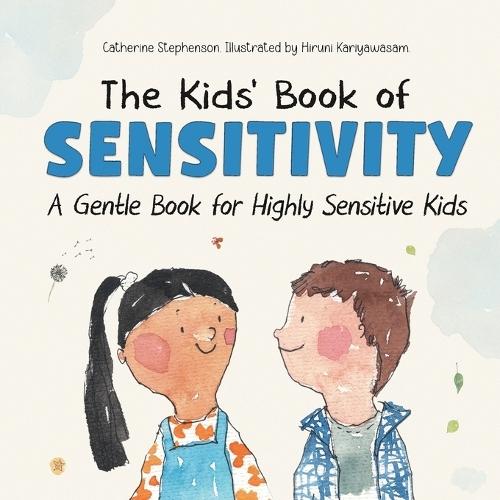 The Kids' Book of Sensitivity: A Gentle Book for Highly Sensitive Kids