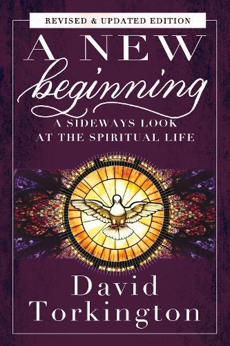 A New Beginning: A Sideways Look At The Spiritual Life