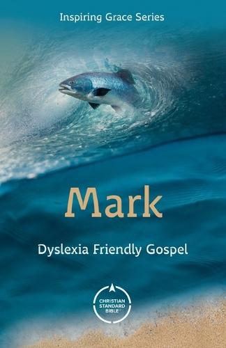 CSB Gospel of Mark: Dyslexia Friendly