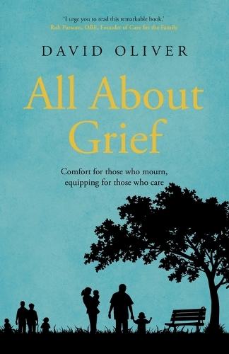All About Grief: Comfort for those who mourn, equipping those who care