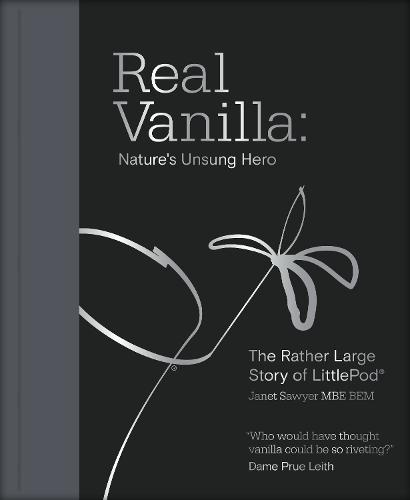 Real Vanilla: Nature's Unsung Hero: The Rather Large Story of LittlePod
