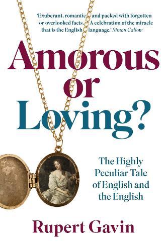 Amorous or Loving?: The Highly Peculiar Tale of English and the English