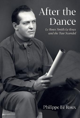 After the Dance: Le Roux Smith Le Roux and the Tate Scandal