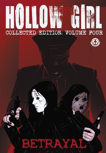 Hollow Girl: Collected Edition Volume 4 - Betrayal