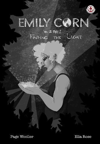 Emily Corn: Vol. 2 Part 1, Finding the Light