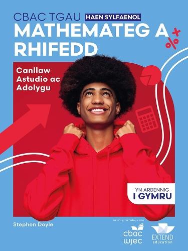 CBAC TGAU Mathemateg a Rhifedd Haen Sylfaenol: Canllaw Astudio ac Adolygu