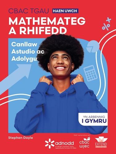 CBAC TGAU Mathemateg a Rhifedd Haen Uwch: Canllaw Astudio ac Adolygu