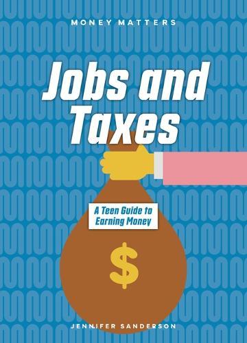 Jobs and Taxes: A Teen Guide to Earning Money