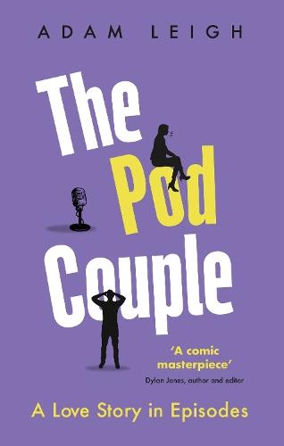 The Pod Couple: A Love Story in Episodes