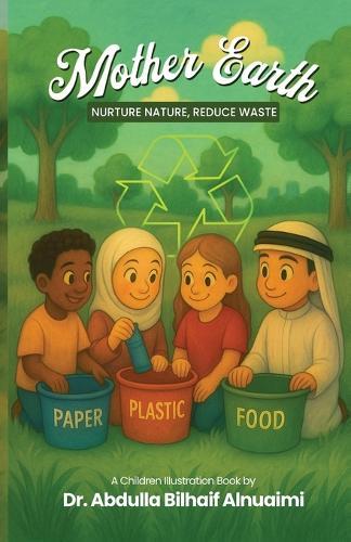 Mother Earth: : Nurture Nature, Reduce Waste