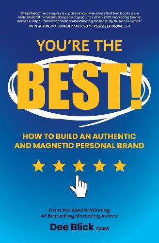 You're the Best!: How To Build an Authentic and Magnetic Personal Brand